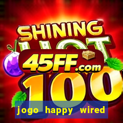 jogo happy wired paga mesmo
